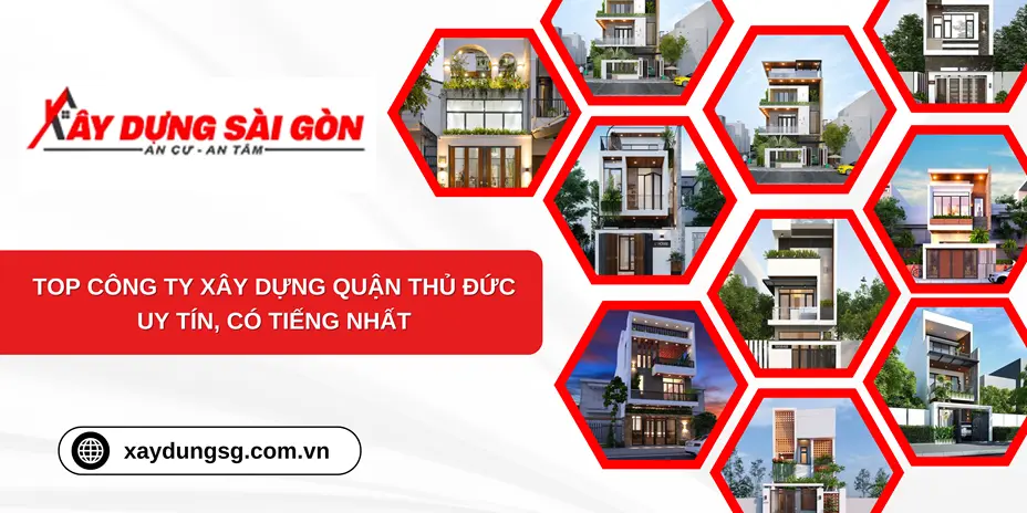 Top công ty thiết kế và xây dựng uy tín tại Quận Thủ Đức có tiếng nhất Thành phố Hồ Chí Minh